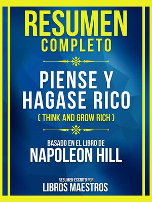 cover image of Resumen Completo--Piense Y Hagase Rico (Think and Grow Rich)--Basado En El Libro De Napoleon Hill